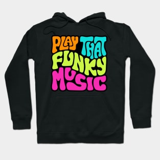 Play That Funky Music Word Art Hoodie